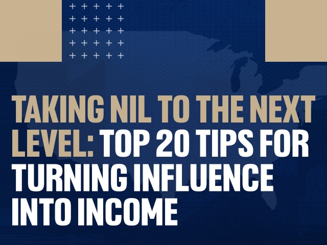 Taking NIL To The Next Level: Top 20 Tips for Turning Influence into Income